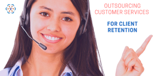 Outsourcing Customer Services for Client Retention